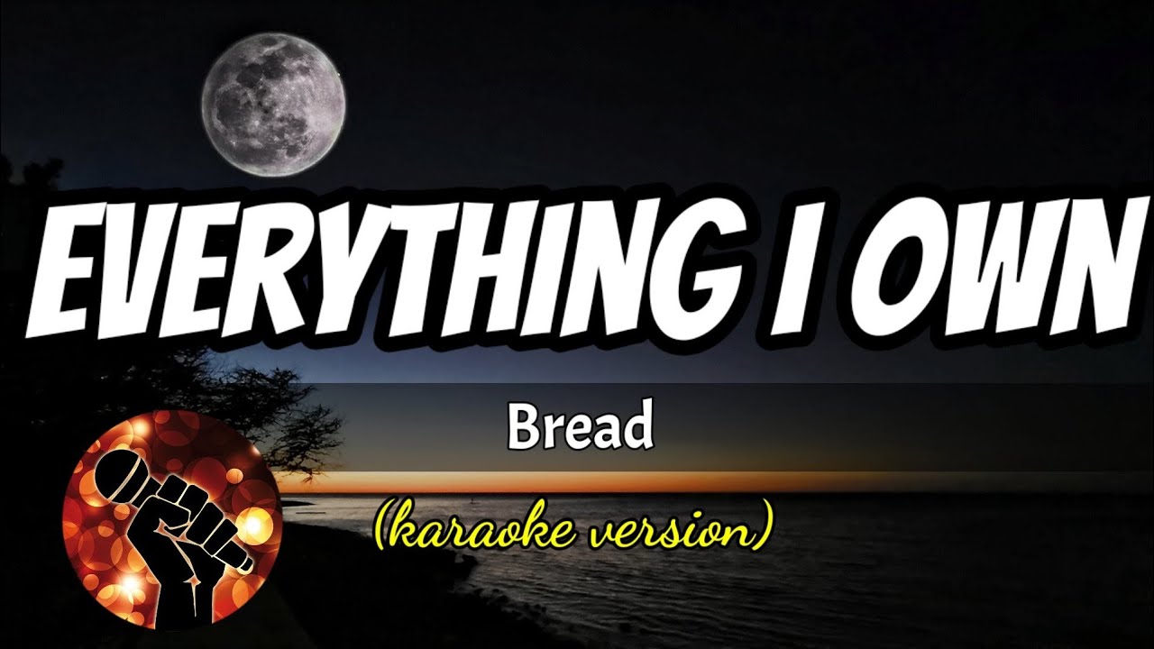 EVERYTHING I OWN BREAD (karaoke version) YouTube