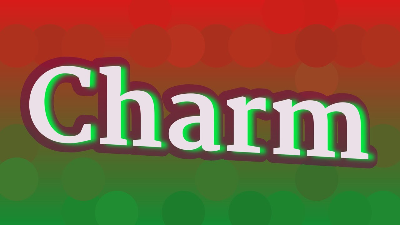 CHARM pronunciation • How to pronounce CHARM