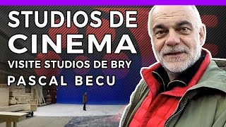 VISITE DE STUDIOS DE CINÉMA  Les Studios de Bry avec Pascal Bécu