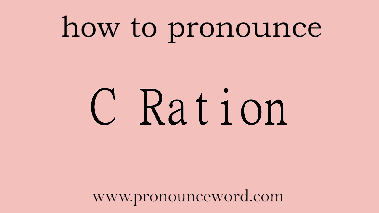 C Ration. How to pronounce the english word C Ration .Start with C