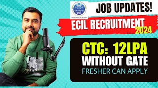 Job Alert: DAE-ECIL Recruitment 2024 | No GATE Required | ₹12 LPA