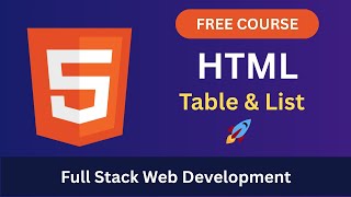 HTML Tables & Lists Explained | Full Stack Web Development Course