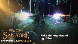 Sang'gre: Puksain ang alagad ng dilim! (Episode 222 - Part 3/3) | Encantadia Chronicles