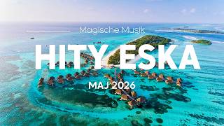 🔥 Eska Hity Maj 2026 – Hity Na Czasie &amp; Hot Radio Mix Vol.2