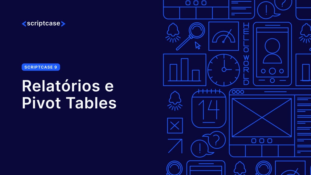 Scriptcase 9 - Relatórios e Pivot Tables - YouTube