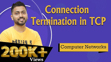 Lec-68: Connection Termination in TCP in Hindi with example