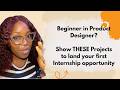 Beginner Product Designer? Show THESE Projects to Get an Internship