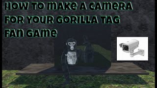 How to add a camera to your gorilla tag fan game by megamonke_vr 494 views 8 months ago 4 minutes, 52 seconds