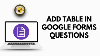 How to Add Table in Google Forms Questions | Full Guide 2026