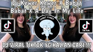 DJ KEWER KEWER X BABAT BABAT X A DAY IN MY LIFE || GOYANG ITU HAK ASASI SENANG-SUSAH TAK PEDULI❗❗❗