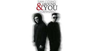 Sam Cosmo feat. Ulukmanapo - Around You ( Prod. by Sad Soul )