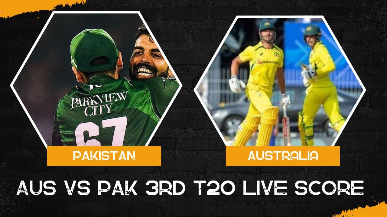 AUS vs PAK 3rd T20 Live Score 🔴 | Australia vs Pakistan Live Cricket Score & Scorecard