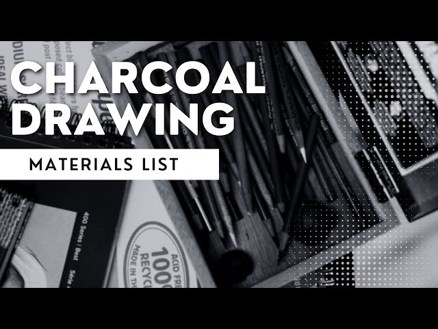 Charcoal Drawing Supplies for Beginners 