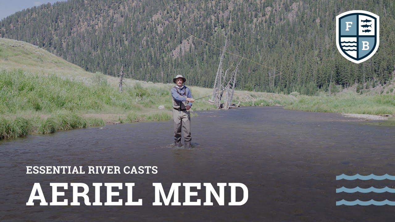 Essential River Fly Fishing Casts: The Aerial Mend 