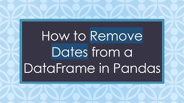 How to Remove Dates from a DataFrame in Pandas