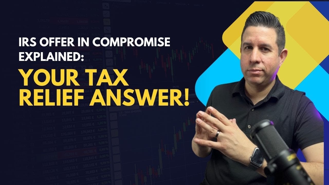 IRS Offer in Compromise The Ultimate Tax Relief Solution Explained