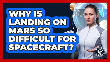 Why Is Landing On Mars So Difficult For Spacecraft? - All About Astronauts