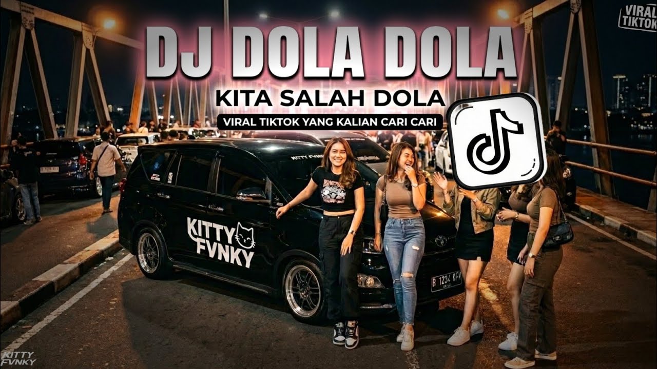 DJ DOLA DOLA KITA SALAH DOLA VIRAL FULL TIKTOK TERBARU 