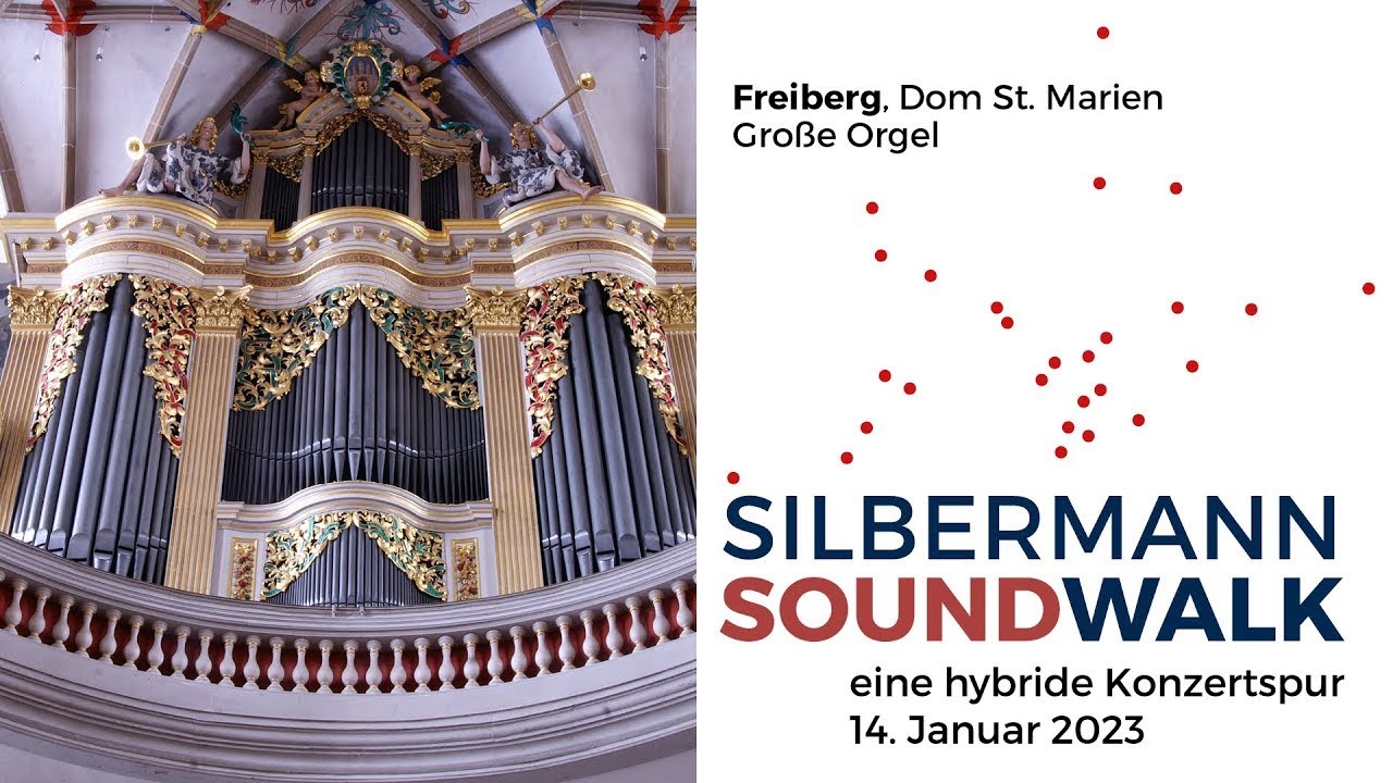 Silbermann SoundWalk - Freiberger Dom - Große Silbermann-Orgel