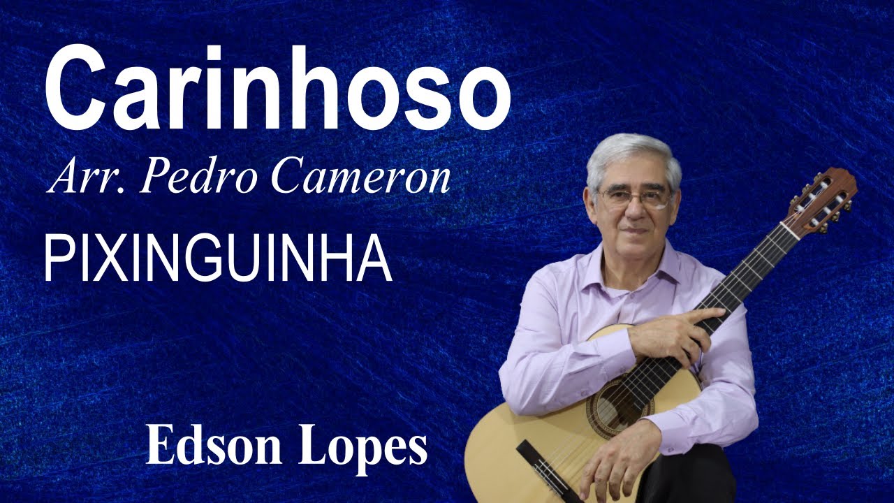 Carinhoso by Pixinguinha, performed by Edson Lopes