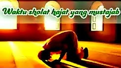 WAKTU SHOLAT HAJAT PALING TEPAT - Durasi: 3.56. 