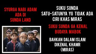 CUMA SUKU SUNDA TIDAK ADA CIRI KHAS MIRAS. INDONESIA MAJU DIAWALI DARI SUNDA JABAR! 