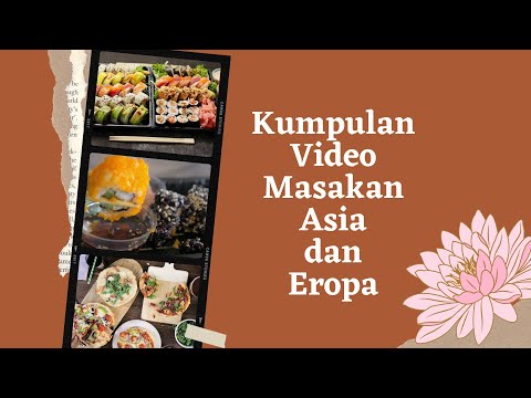 Kumpulan Video Masakan Asia dan Eropa Kumpulan Video Masakan Asia dan Eropa