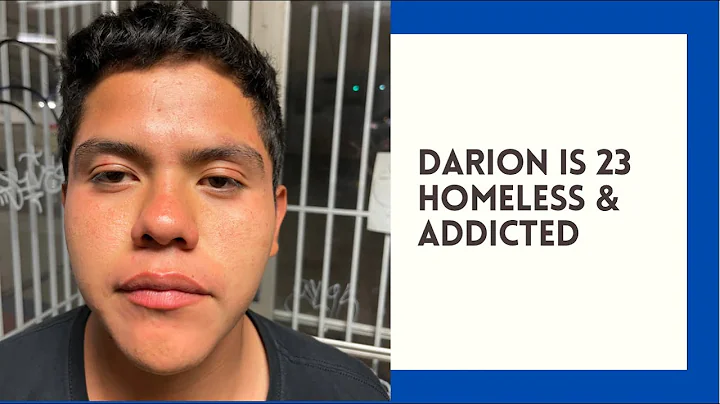 Darion is 23 homeless & addicted