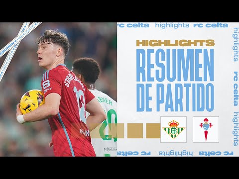 Betis Celta Vigo Goals And Highlights