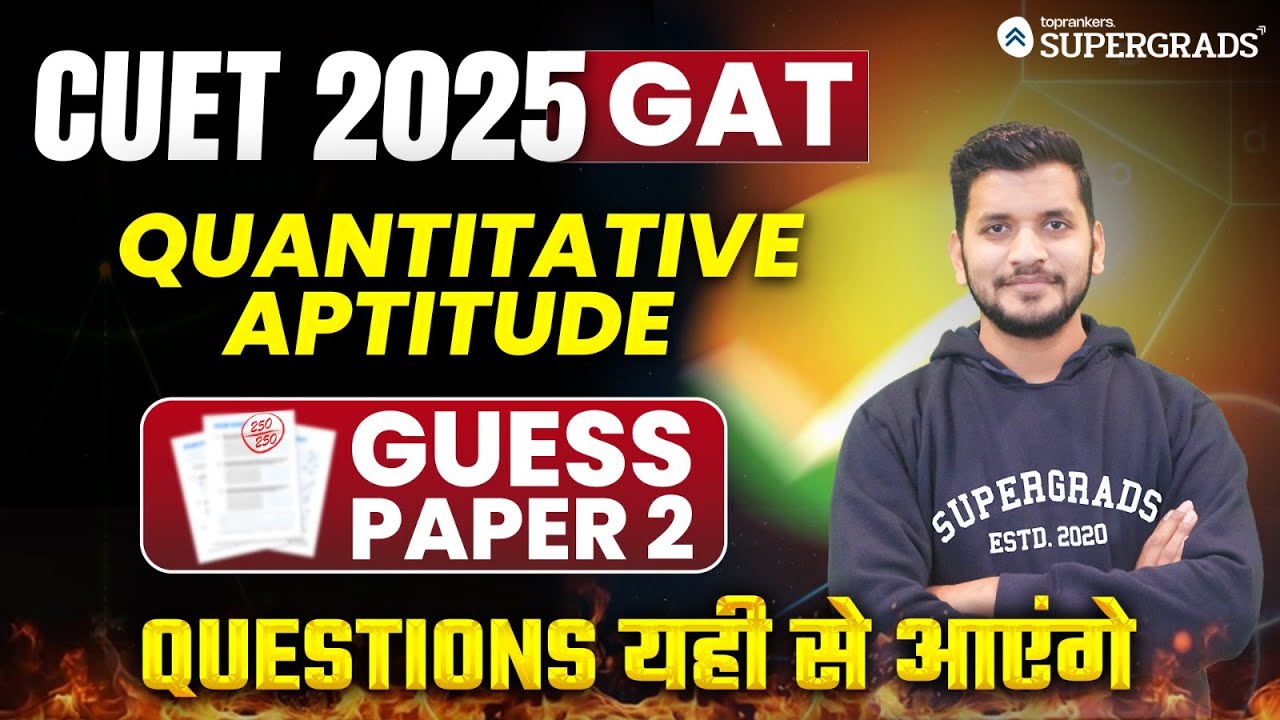 CUET 2025 GAT: Quantitative Aptitude Guess Paper 2 ️| CUET 2025 GAT ...