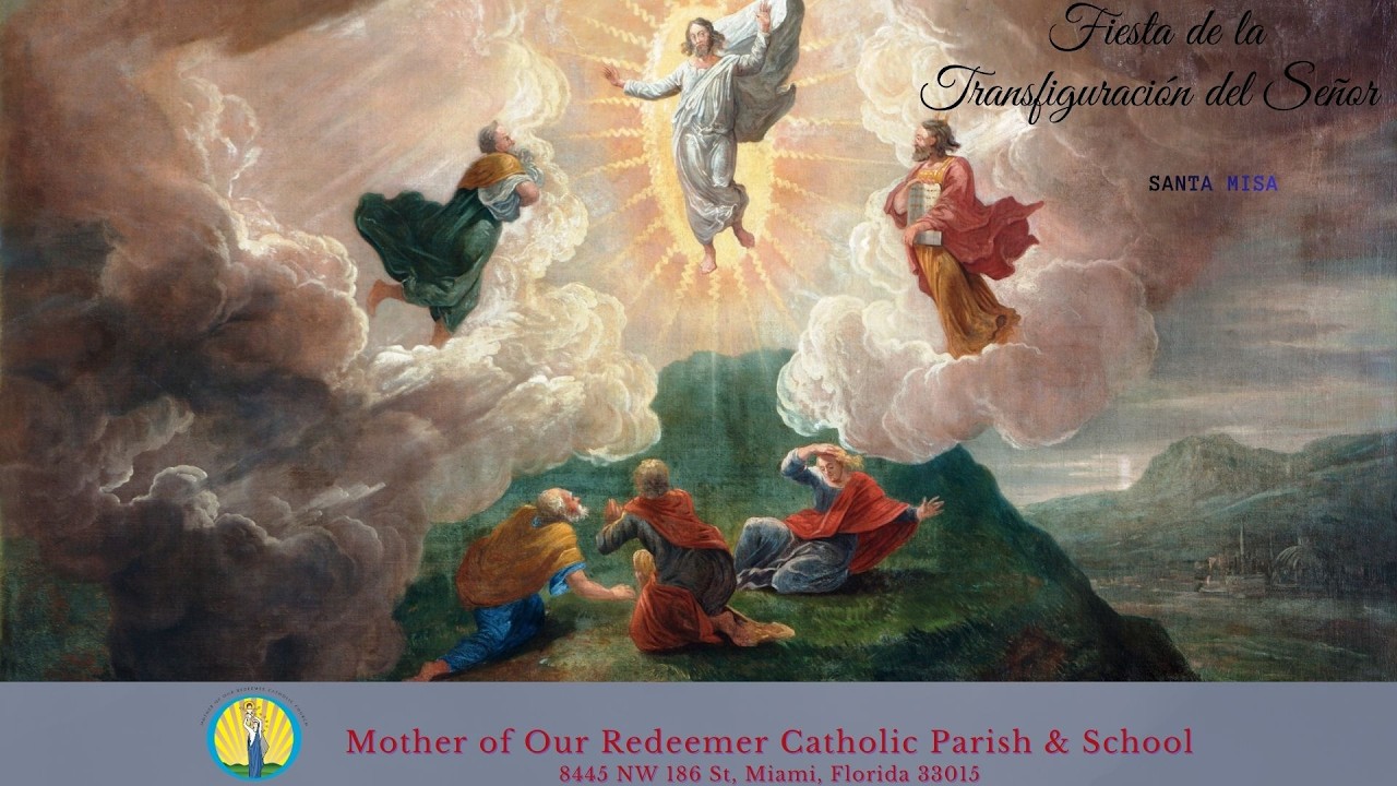 8/6 - 8:30 AM - Fiesta de la Transfiguración del Señor - Santa Misa