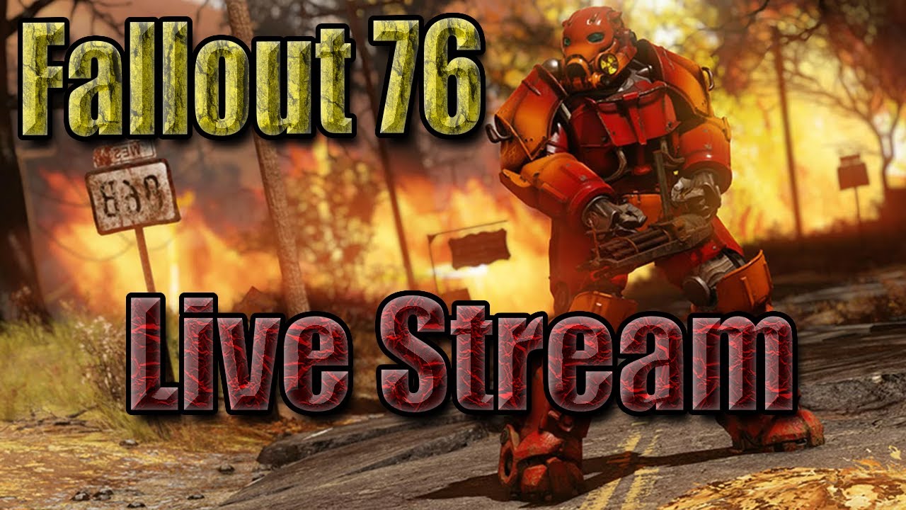 Fallout 76 Live Stream: One Addiction At A Time!!!
