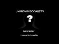 UNKNOWN SOCIALISTS  WALK AWAY