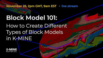 Block Model 101: How to create different types of Block Models in K-MINE