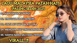 Lagu Malaysia Paling Sedih 😭 Terbaru 2025 | Cocok Untuk Perjalanan & Santai