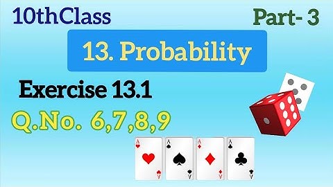 10thClass, Probability, Exercise13.1, Q.No. 6,7,8,9 ‎@mathsworldmakessmartintelu9406 