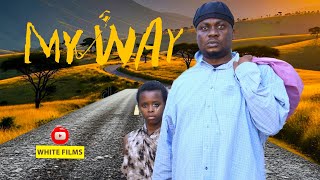 MY WAY'[Njia yangu].. EPISODE No1 #Myway#whitefilmsneverdie#Aladin#kubwa