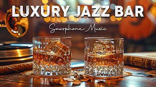 Luxury Saxophone Jazz Music in Cozy Bar Ambience  Jazz Background Music for Good Mood, Chill