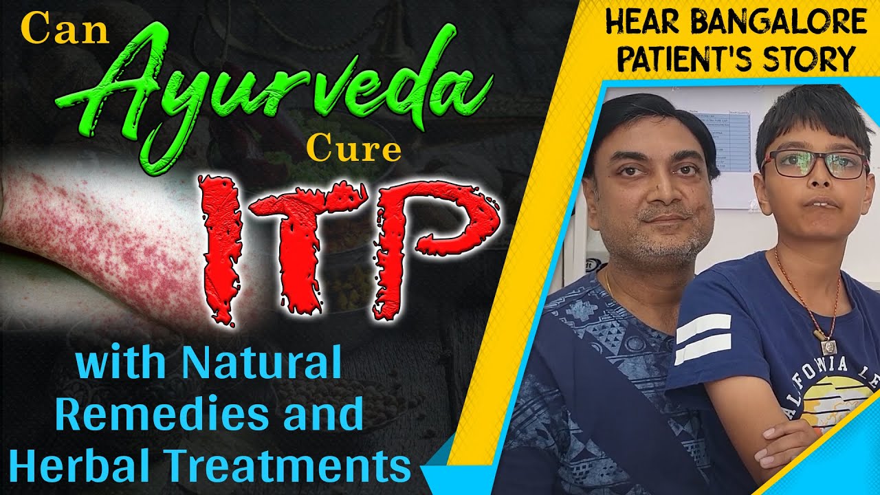 Can Ayurveda Cure ITP with Natural Remedies & Herbal Treatments Hear