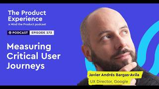 Información Measuring critical user journeys - Javier Andrés Bargas-Avila (UX Director, Google) Actualización