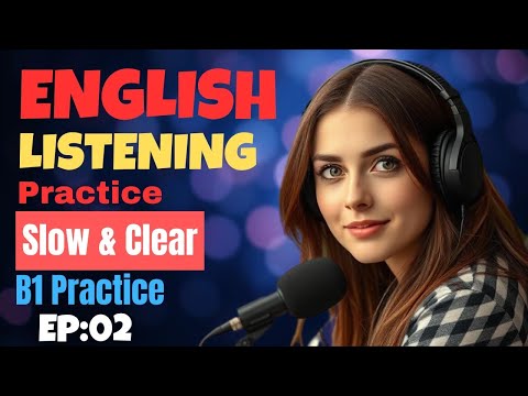 B1 English Listening Practice｜Speak English Fluently｜Part 2