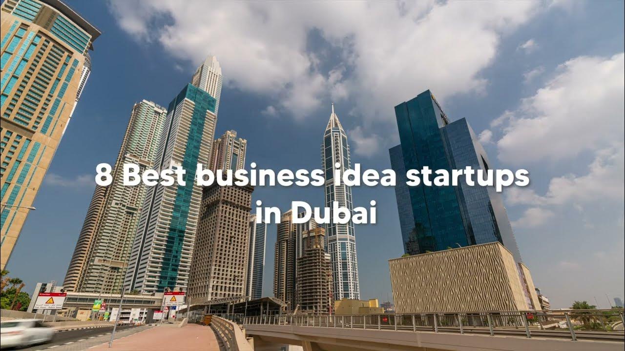 8-best-business-ideas-for-startups-in-dubai-youtube