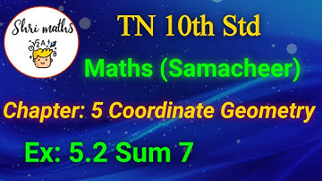 TN 10th Std (Samacheer) Maths Chapter: 5 Coordinate Geometry Ex: 5.2 Sum 7