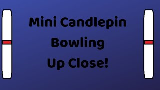 Mini candlepin bowling up close