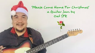 Please come home for Christmas Guitar Jamming