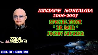 Mixtape Nostalgia 2006-2007 Special From DR BEAT JOCKEY SAPUTRA
