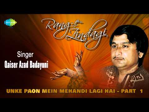 Qaiser Azad Badayuni Special | Unke Paon Mein Mehandi Lagi Hai - Part 1 | HD Songs