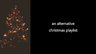 an alternative christmas playlist ― ♡♡♡