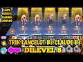 ENAK BANGET ANTI GAGAL||TRIK LEVEL 8 LANCELOT B3 CALUDE B3 PAKE COMMANDER VALE UPDATE TERBARU||MCGG