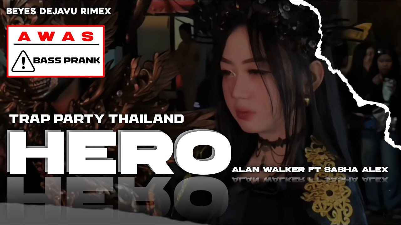 DJ HERO - AWAS BASS PRANK ❗ TRAP PARTY THAILAND STYLE HOREG VERSION - Beyes DejaVu Rimex